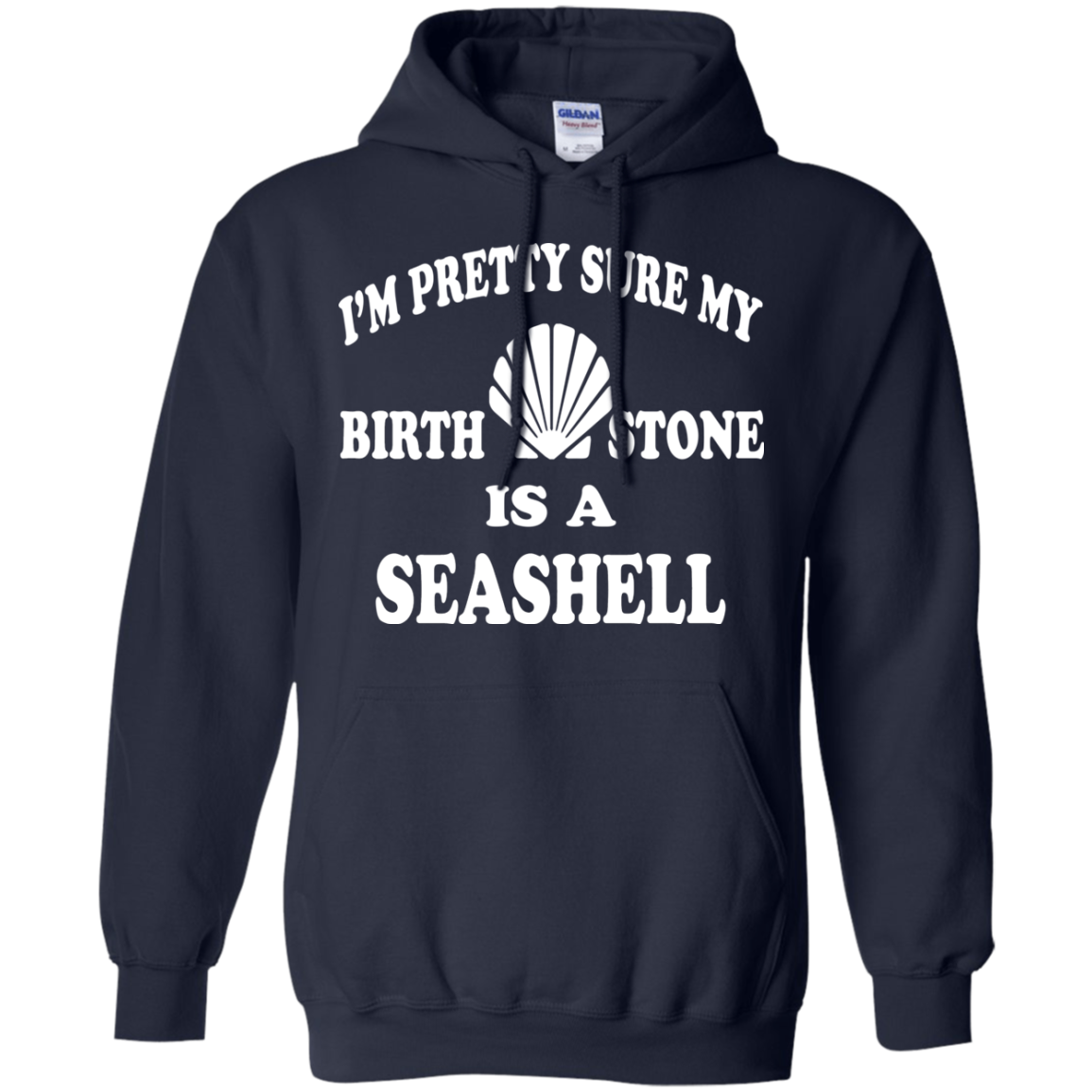 I'm Pretty Sure My Birthstone Is A Seashell T-Shirt - TeeDragons