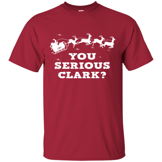 You Serious Clark - Funny Christmas T-Shirt, Hoodie - TeeDragons