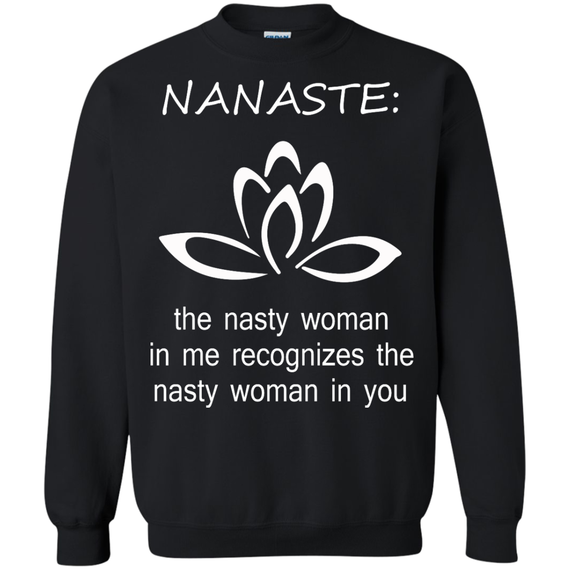 Nanaste: Nasty Woman T-Shirt, Hoodie, Tank - TeeDragons