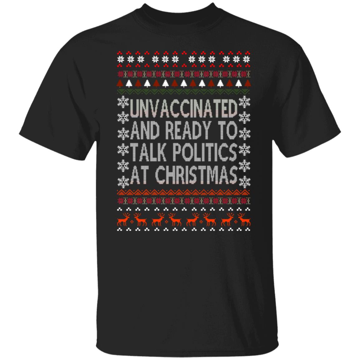 Unvaccinated And Ready To Talk Politics At Christmas Sweater