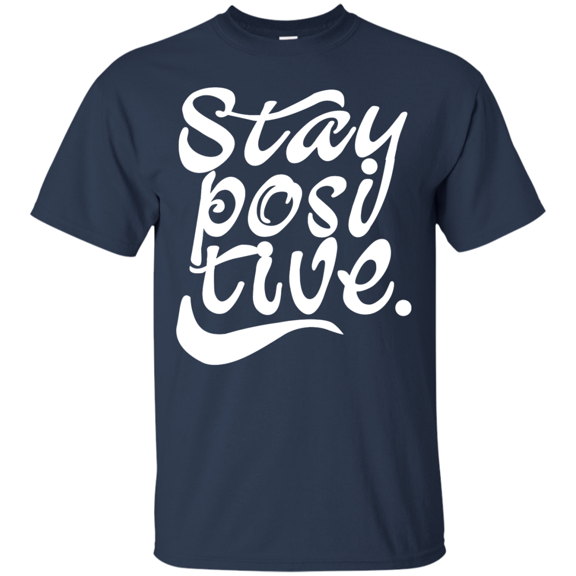 Stay Positive Shirt, Hoodie, Tank - TeeDragons