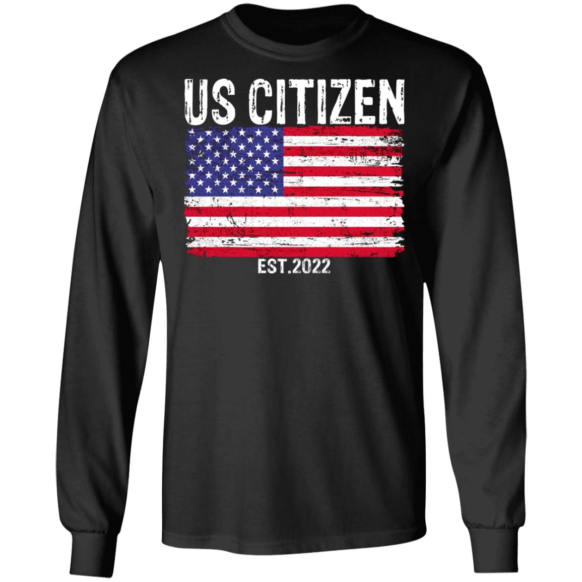 US Citizen est 2022 shirt
