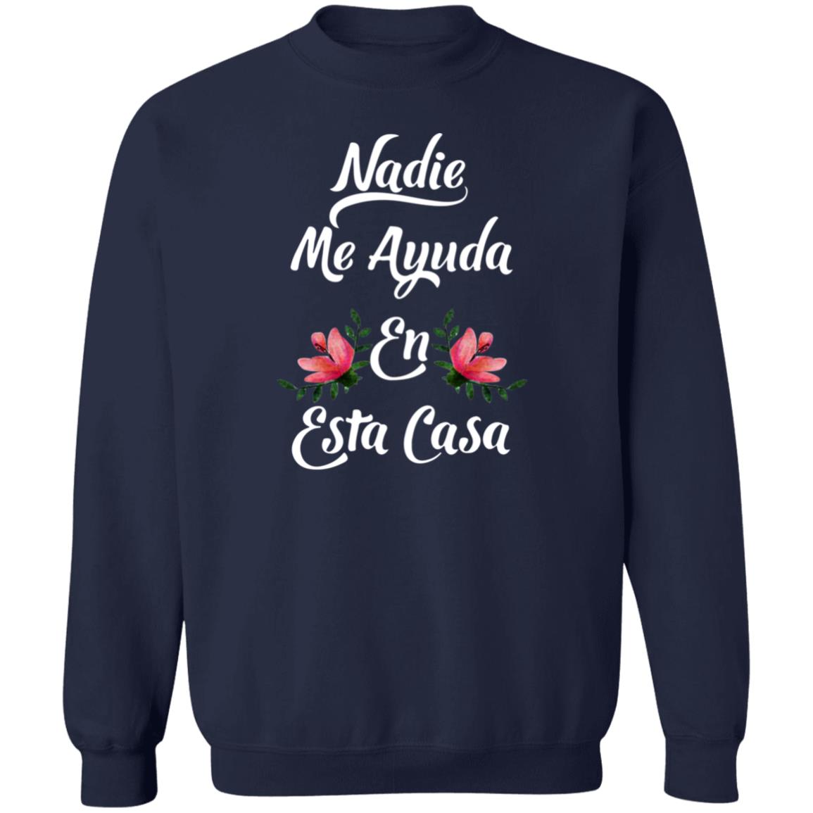 Nadie Me Ayuda En Esta Casa Shirt