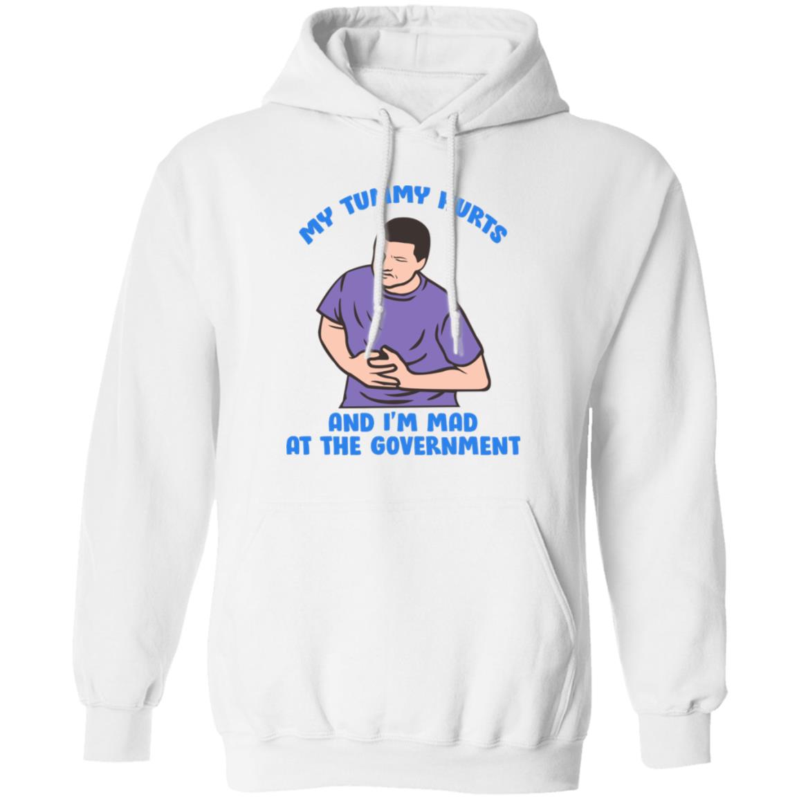 My Tummy Hurts And I'm Mad At The Government Shirt