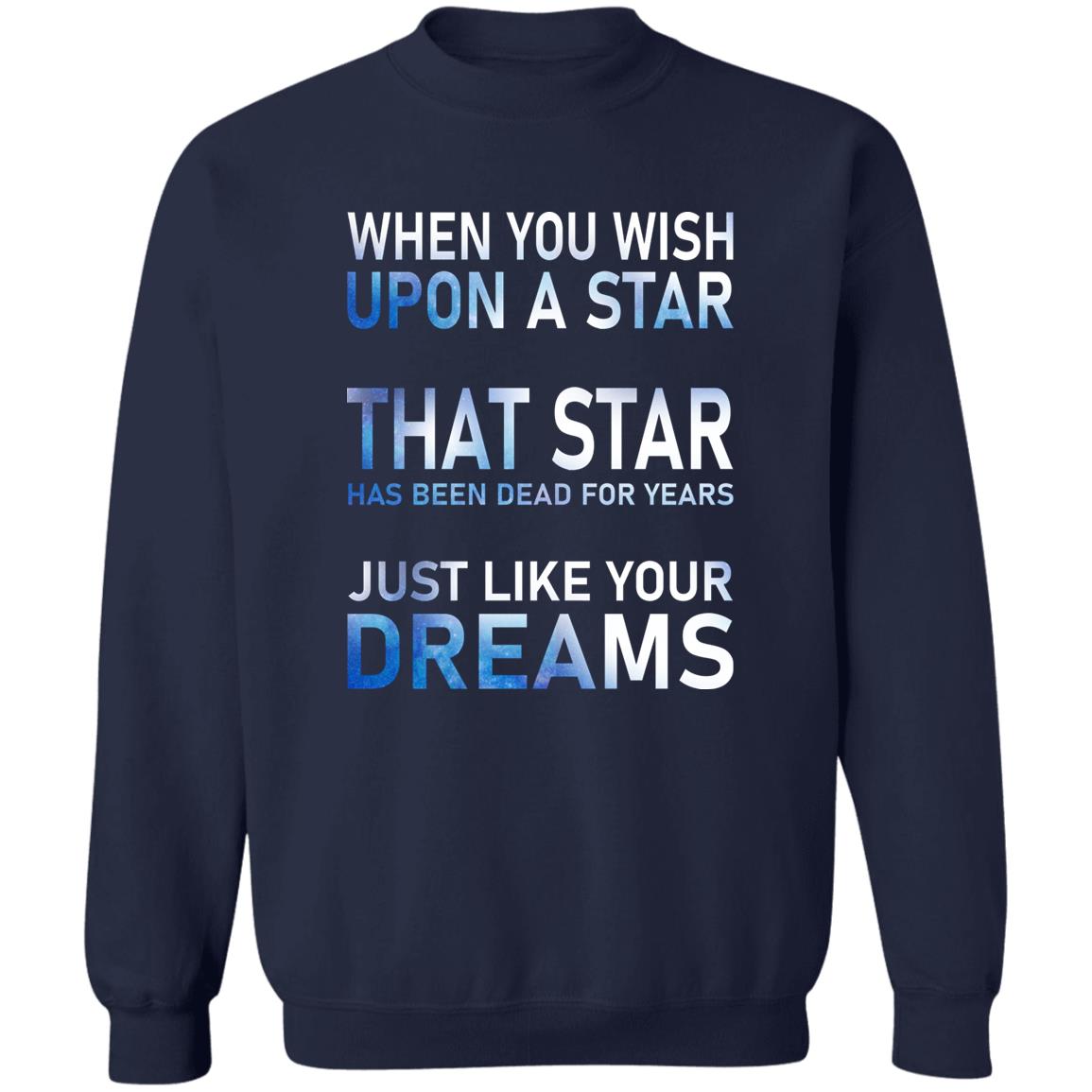 When You Wish Upon A Star That Star Has Been Dead For Years Shirt