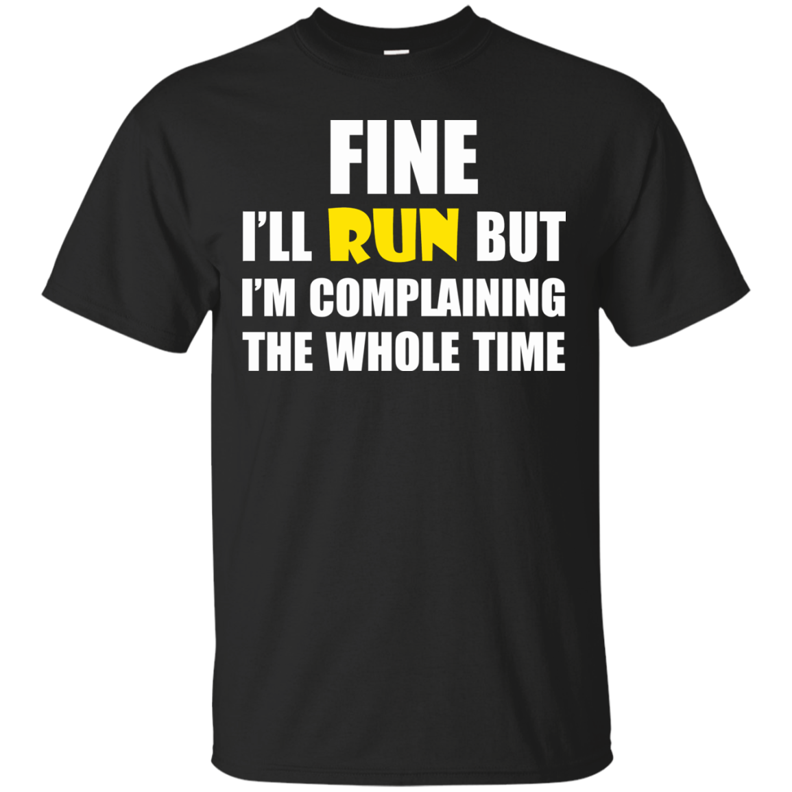 Fine I'll Run But I Am Complaining The Whole Time Shirt, Hoodie - TeeDragons