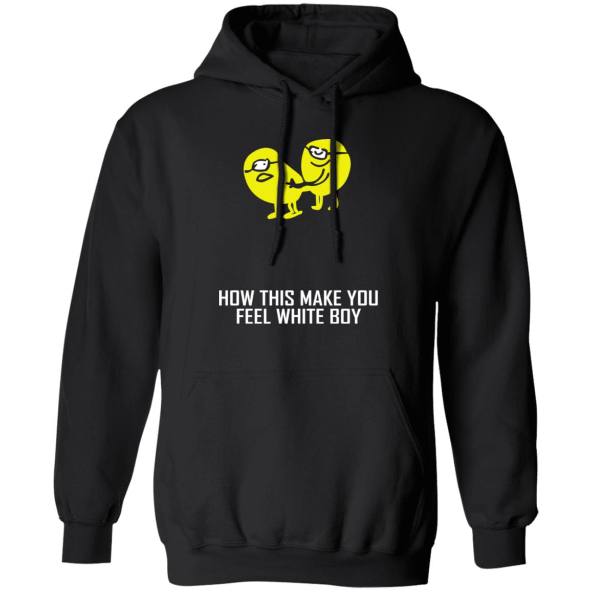 How This Make You Feel White Boy Shirt