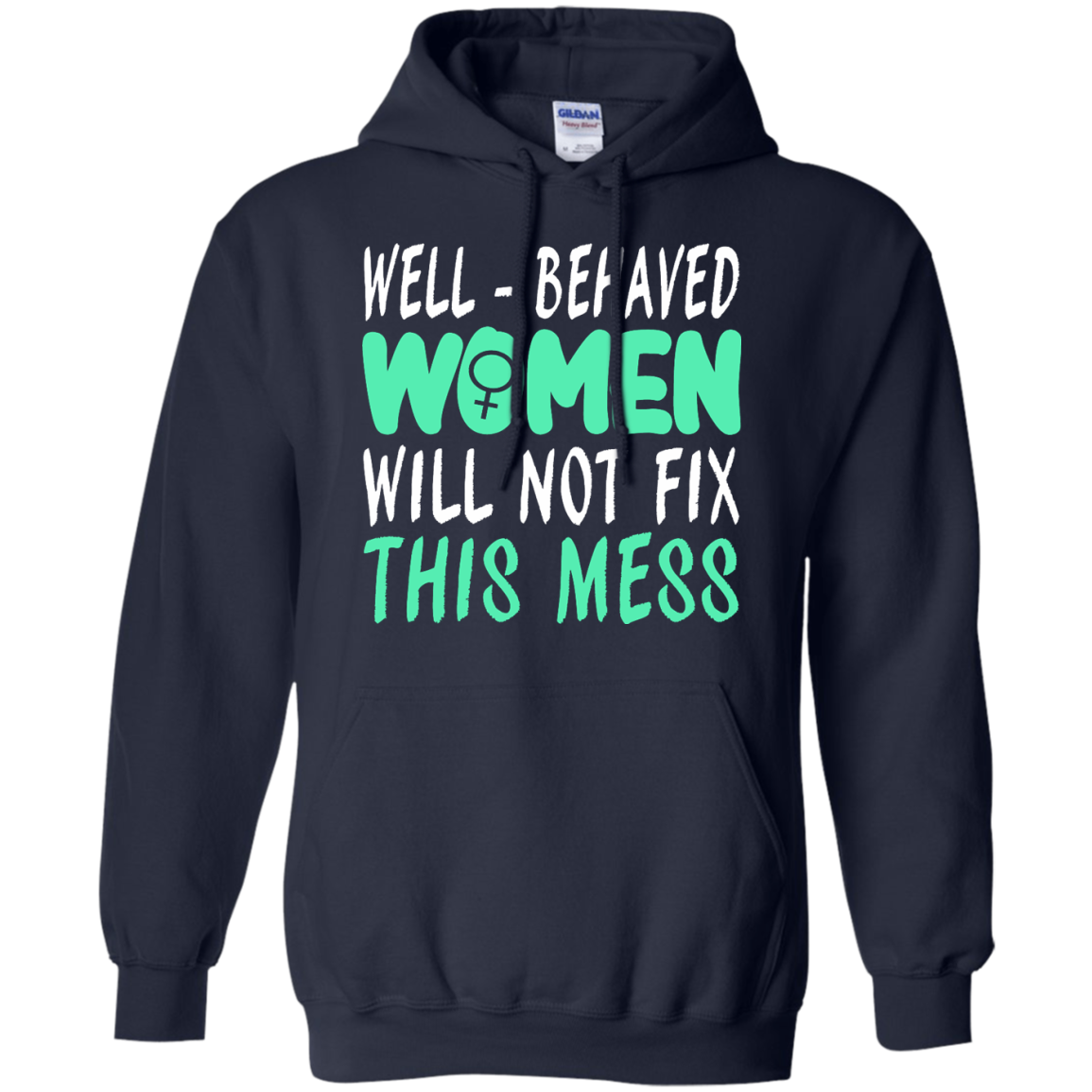Well-Behaved Women Will Not Fix This Mess Shirt, Hoodie, Tank - TeeDragons