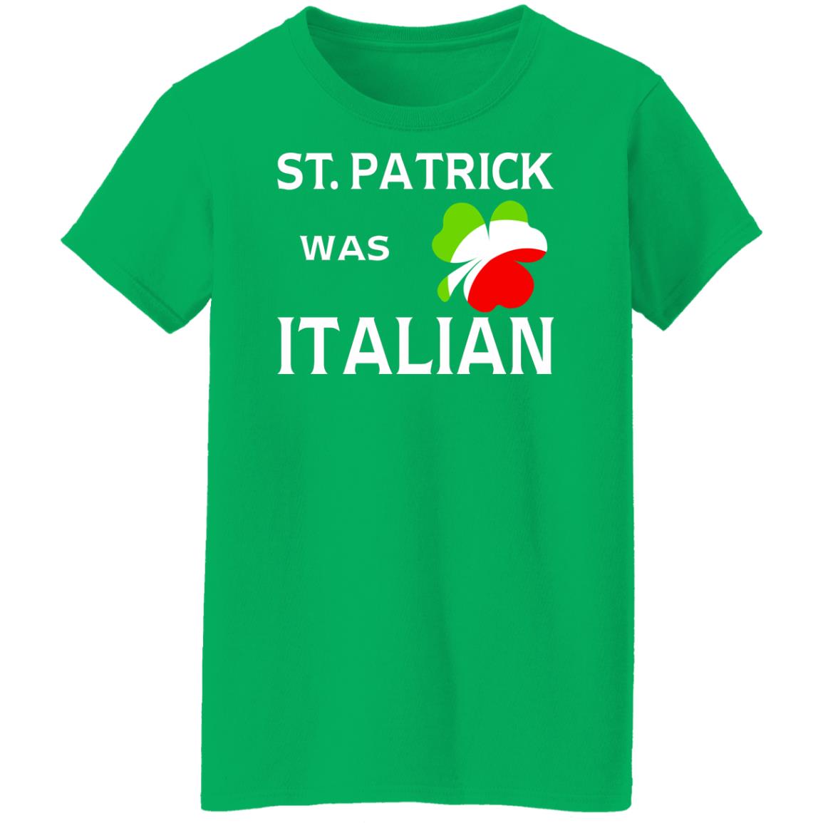 St Patrick was Italian shirt