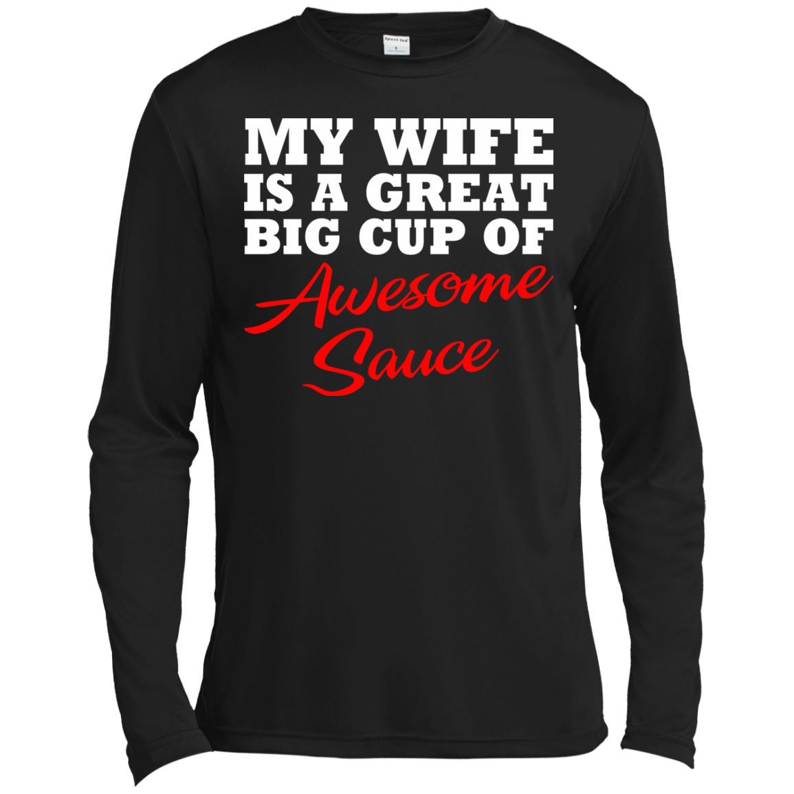 My Wife Is A Great Big Cup Of Awesome Sauce T-Shirt - TeeDragons