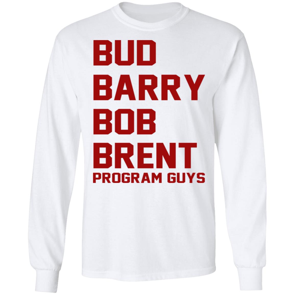 Bud Barry Bob Brent - Program Guys Shirt
