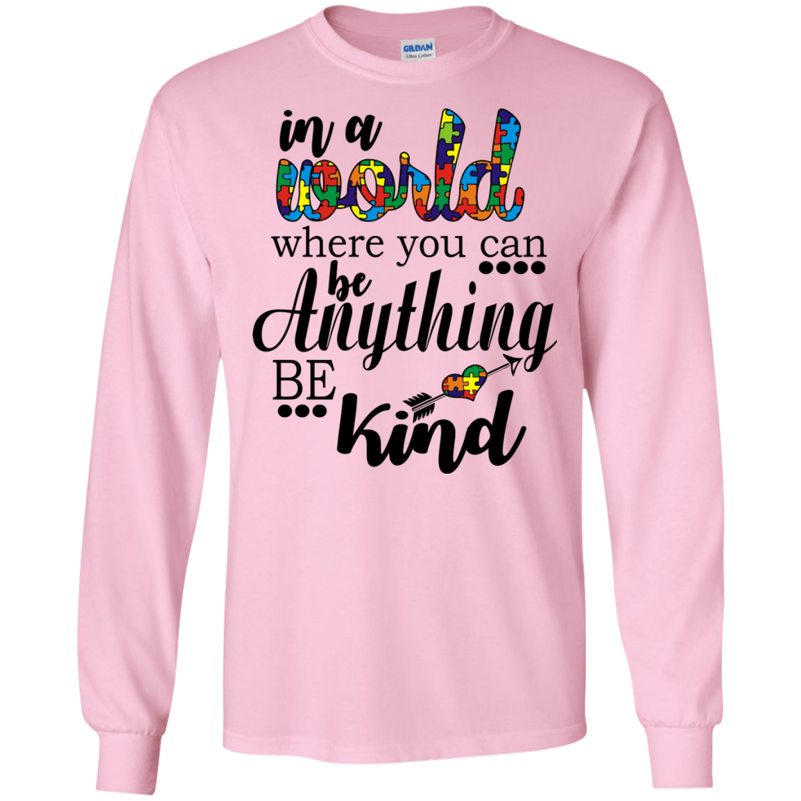 In A World Where You Can Be Anything Be Kind Shirt, Hoodie - TeeDragons