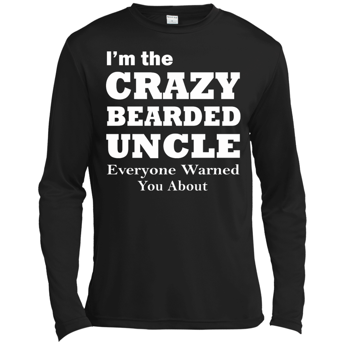 I'm The Crazy BearDed Uncle Everyone Warned You About Shirt, Sweatshirt - TeeDragons