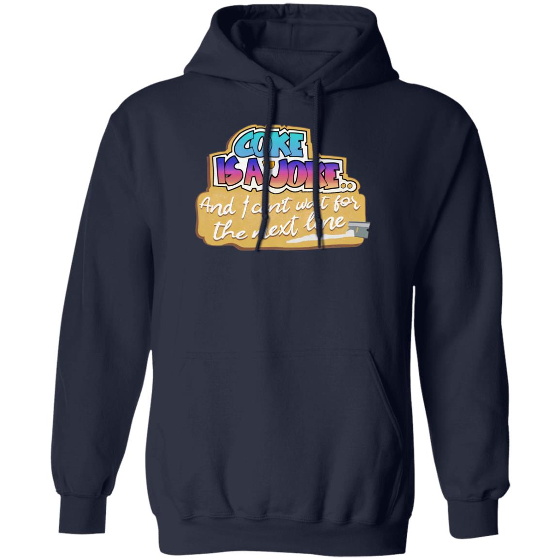 Coke Is A Joke And I Can’t Wait For The Next Line Shirt
