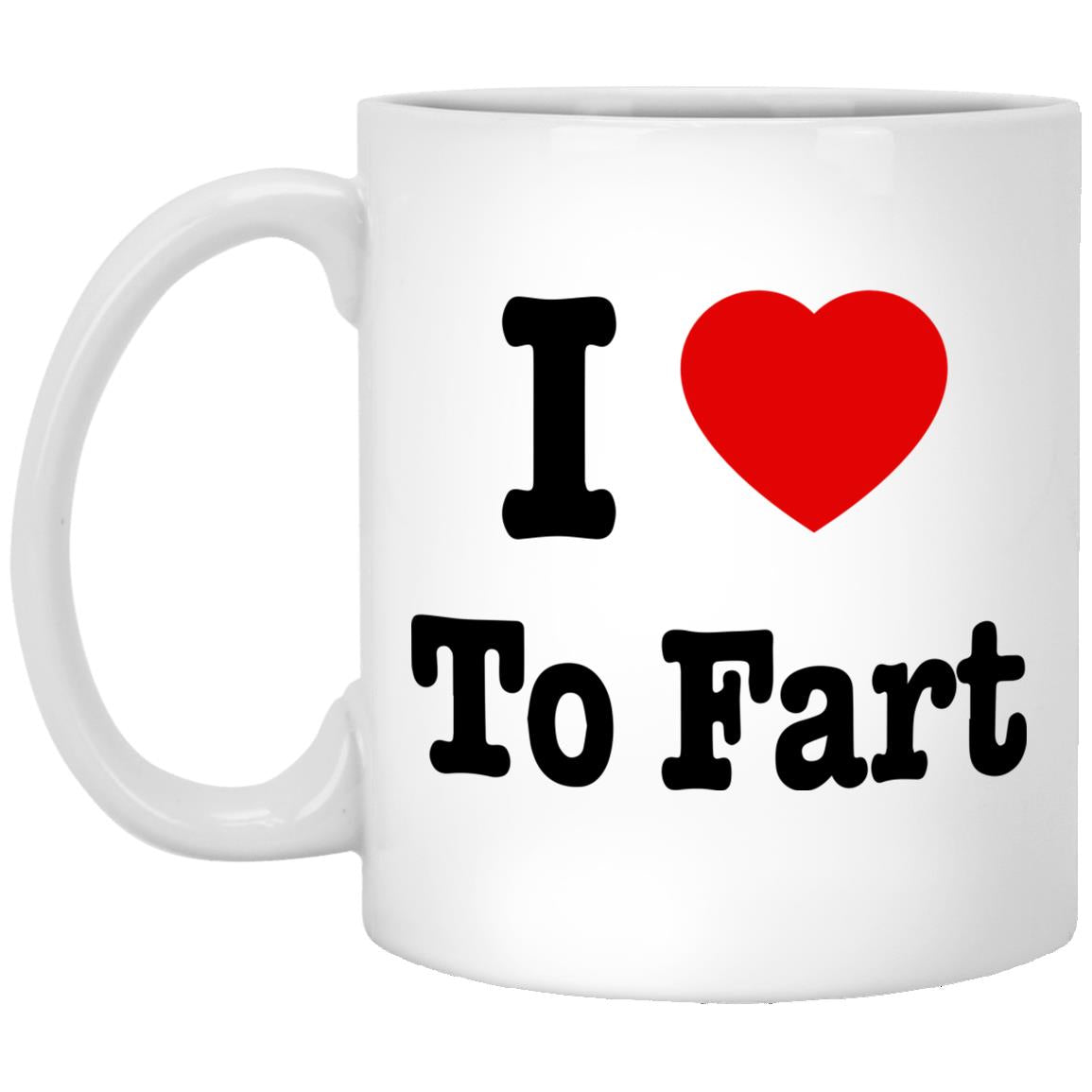 I Love To Fart Mugs