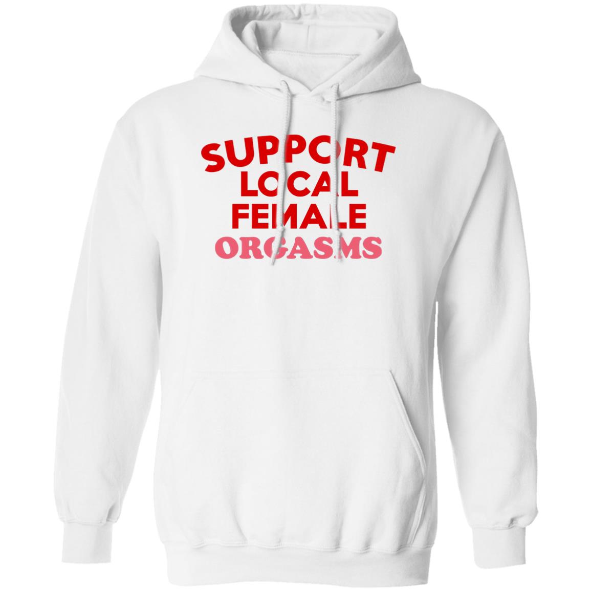 Support Local Female Orgasms Shirt
