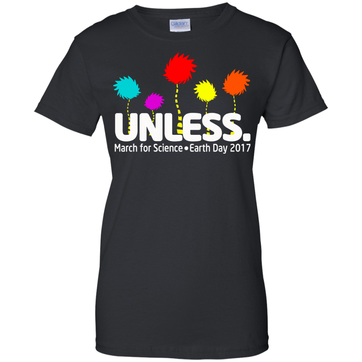 Unless. March For Science Earth Day 2017 Shirt, Hoodie, Tank - TeeDragons