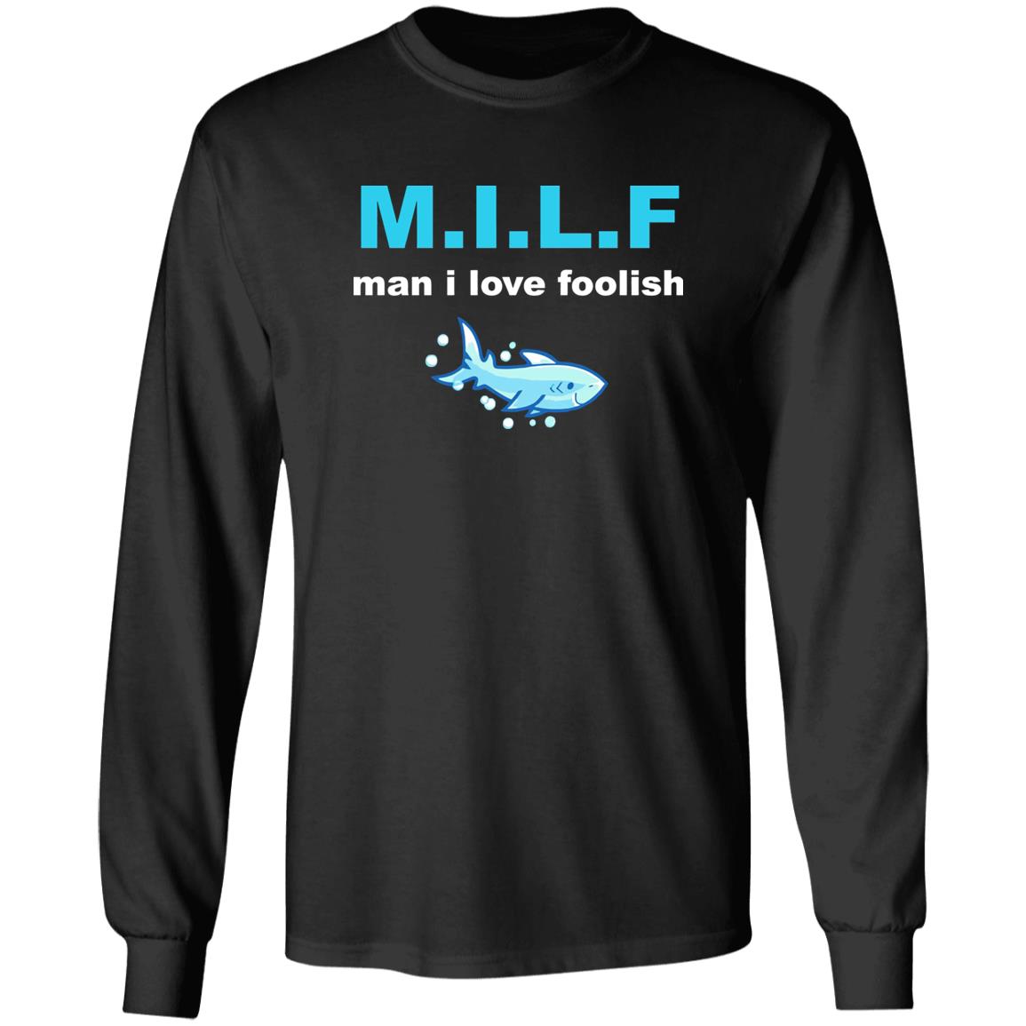 Milf Man I Love Foolish Shirt