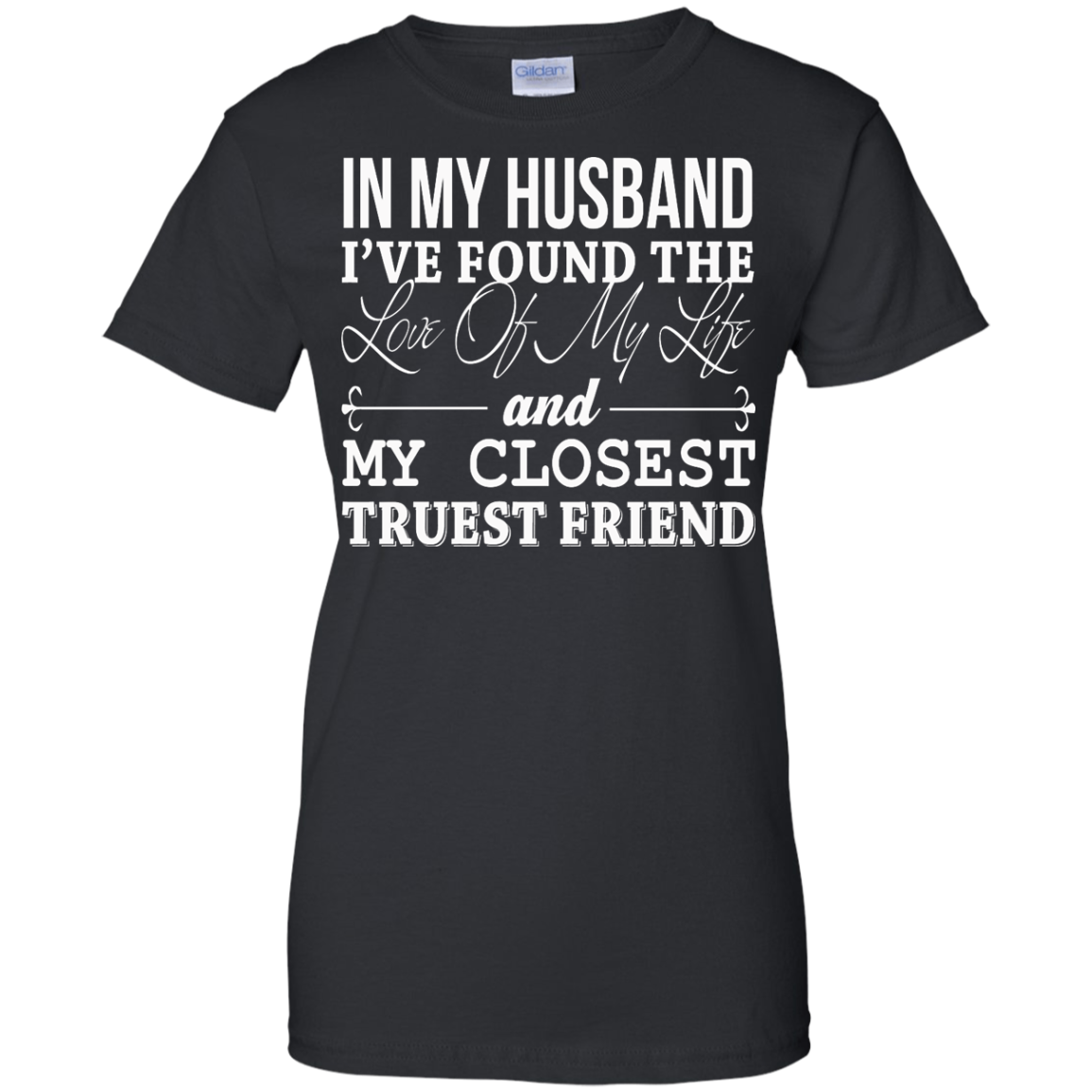 In My Husband I've Found The Love Of My Life Shirt, Hoodie, Tank - TeeDragons