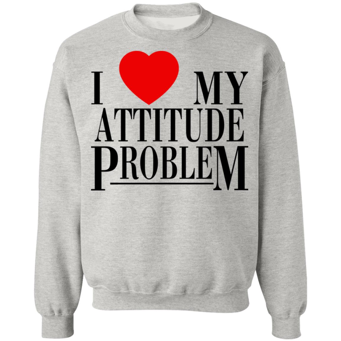 I Love My Attitude Problem Shirt