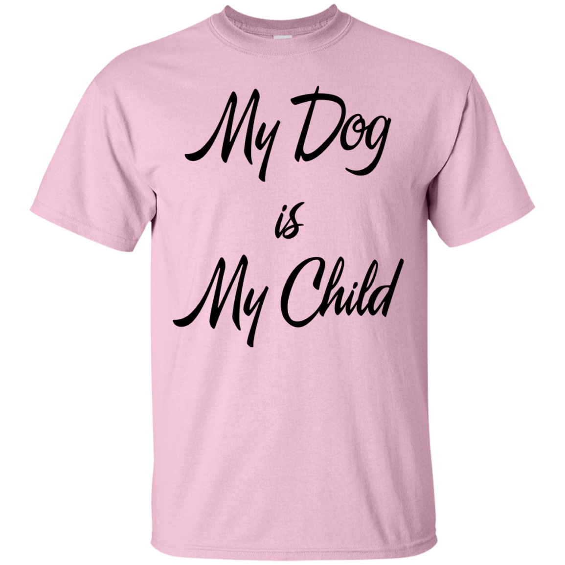 My Dog Is My Child Shirt, Hoodie, Tank - TeeDragons
