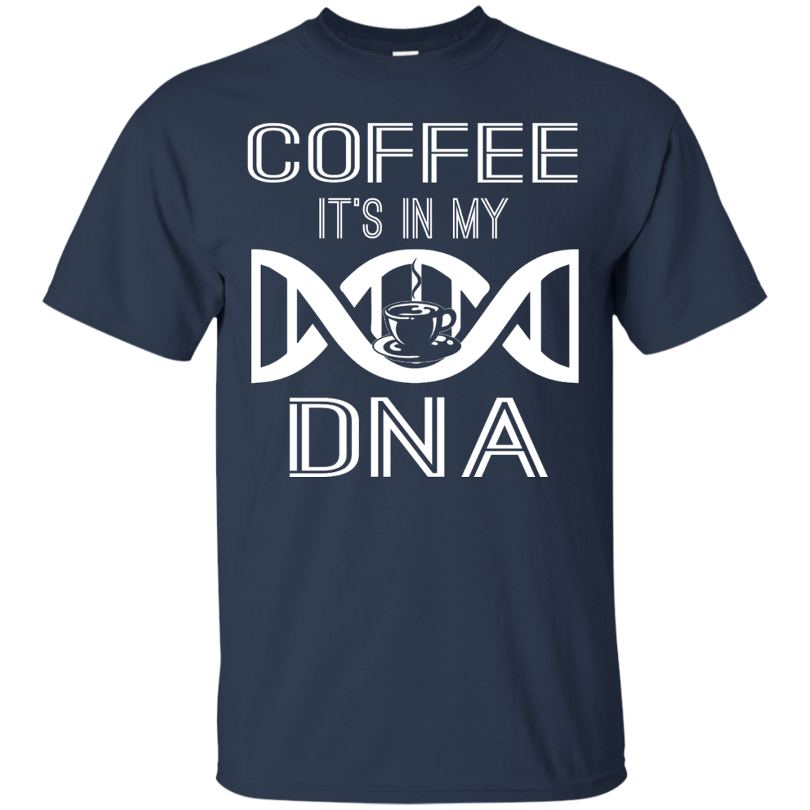 Coffee It's In My DNA Shirt, Hoodie, Tank - TeeDragons