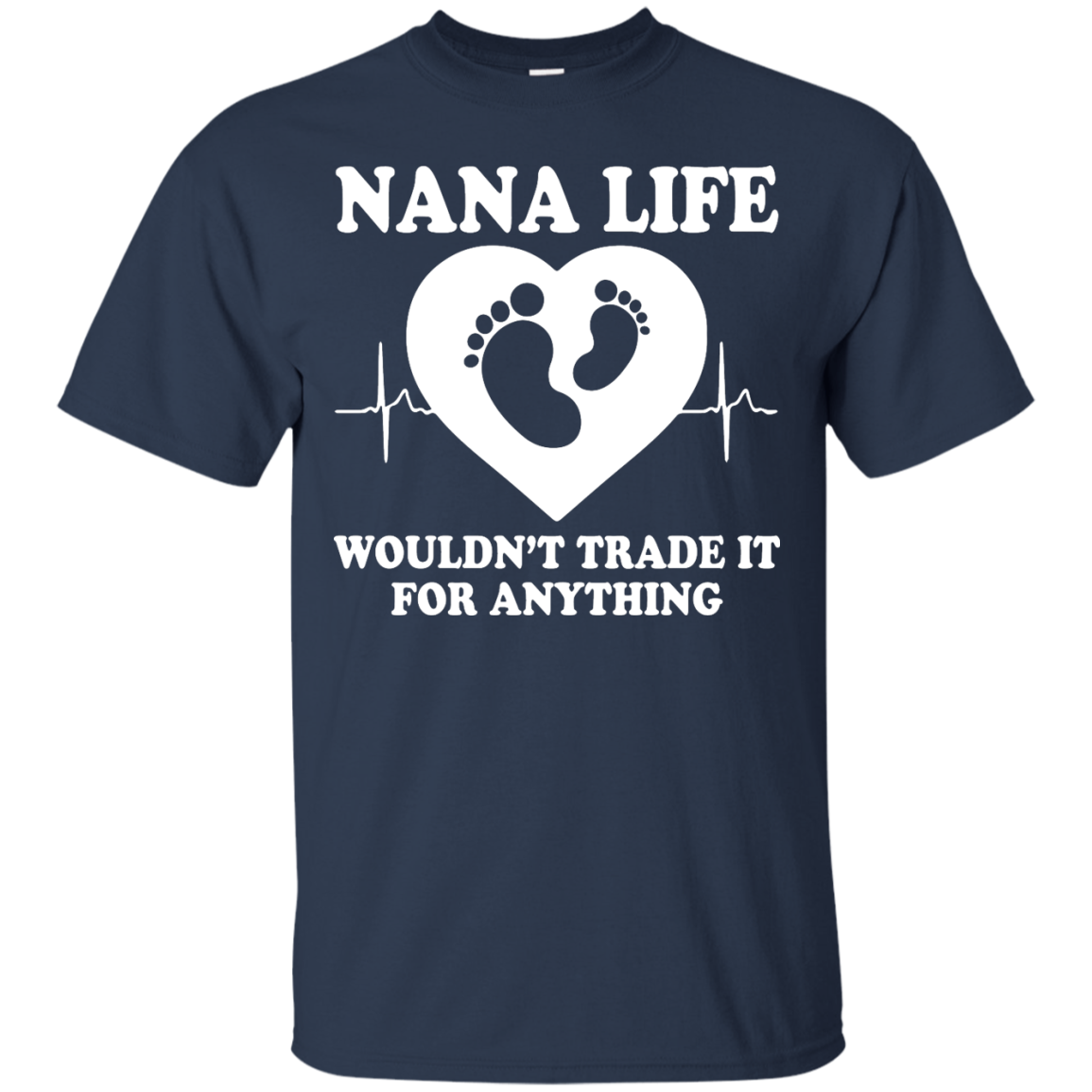 Nana Life Wouldn't Trade It For Anything Shirt, Hoodie, Tank - TeeDragons