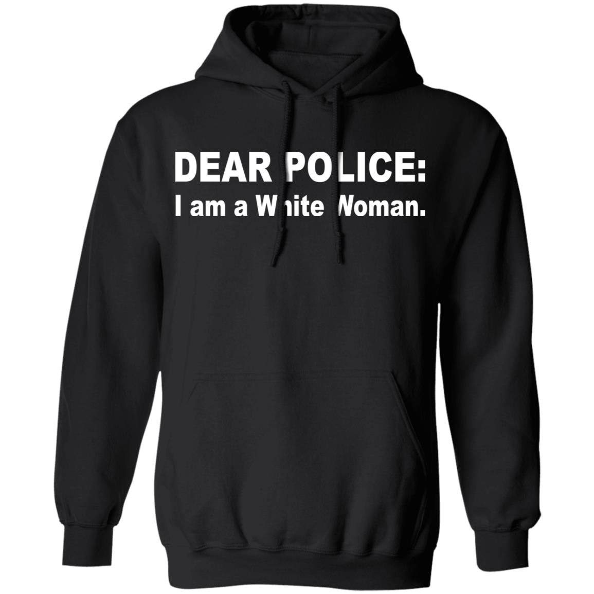 Dear Police I Am A White Woman T-Shirt
