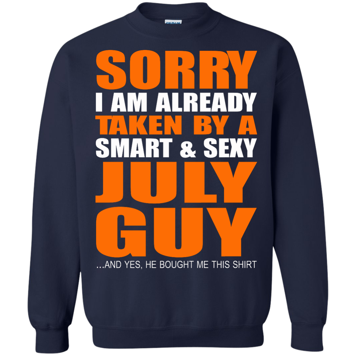 Sorry I Am Already Taken By A Smart And Sexy July Guy Shirt, Hoodie, Tank - TeeDragons