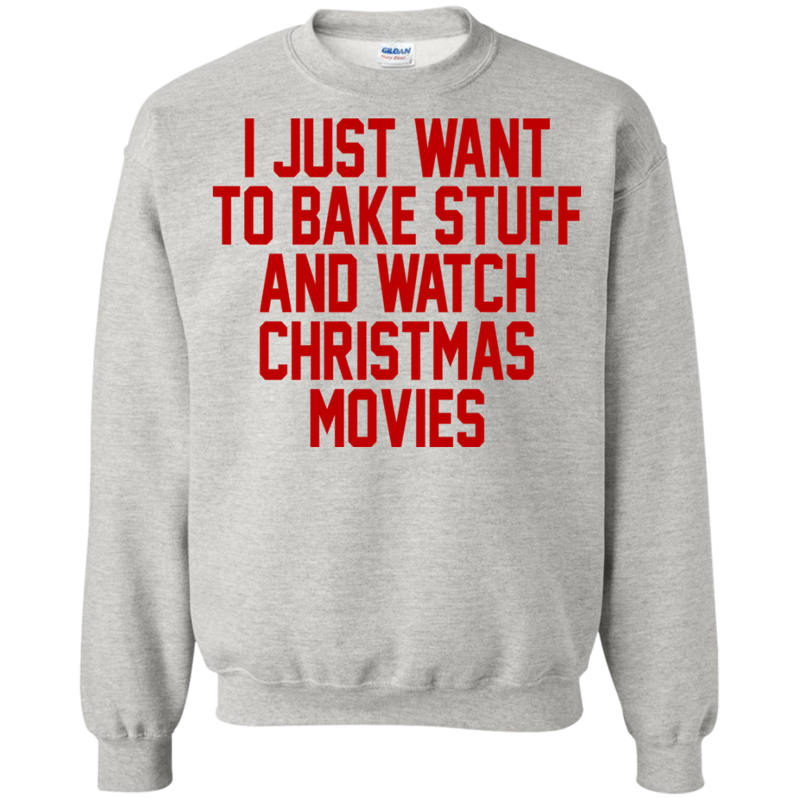 I Just Want To Bake Stuff And Watch Christmas Movies T-Shirt - TeeDragons