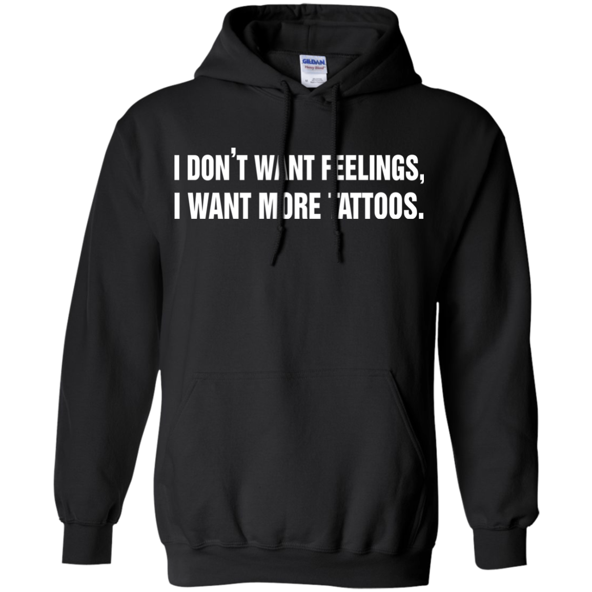 I Don't Want Feelings, I Want More Tattoos Shirt, Hoodie - TeeDragons