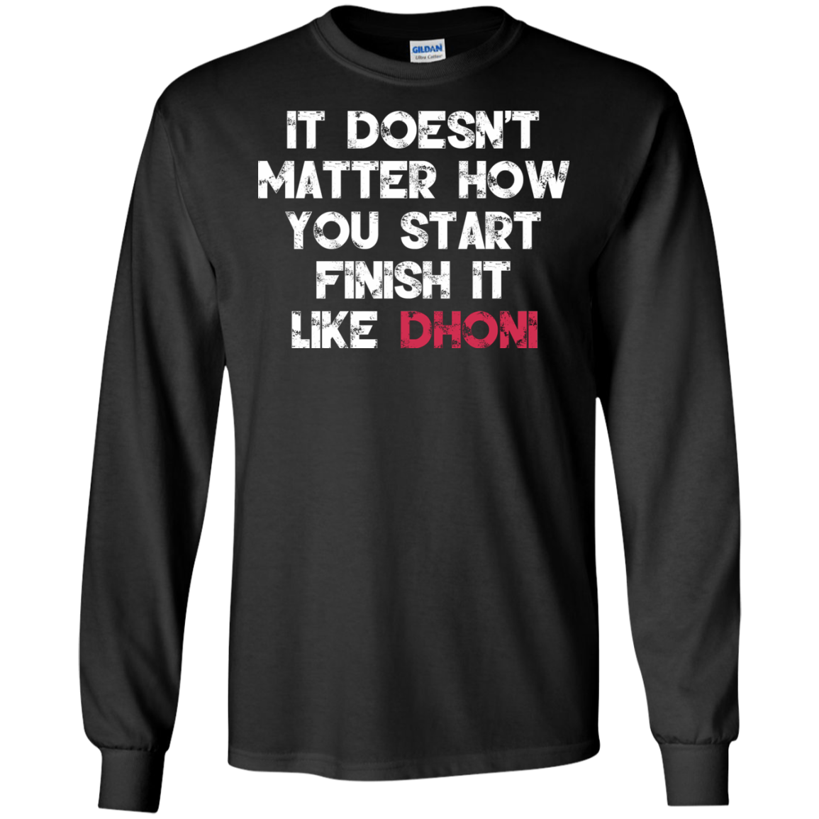 It Doesn't Matter How You Start Finish It Like Dhoni T-shirt - TeeDragons