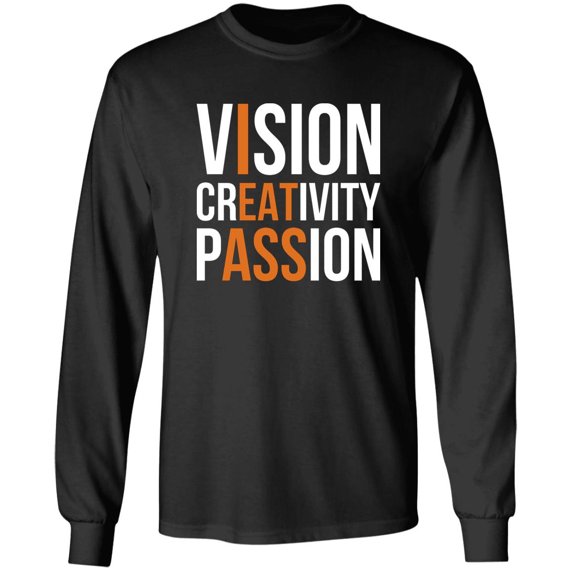 Vision Creativity Passion - I Eat Ass Shirt