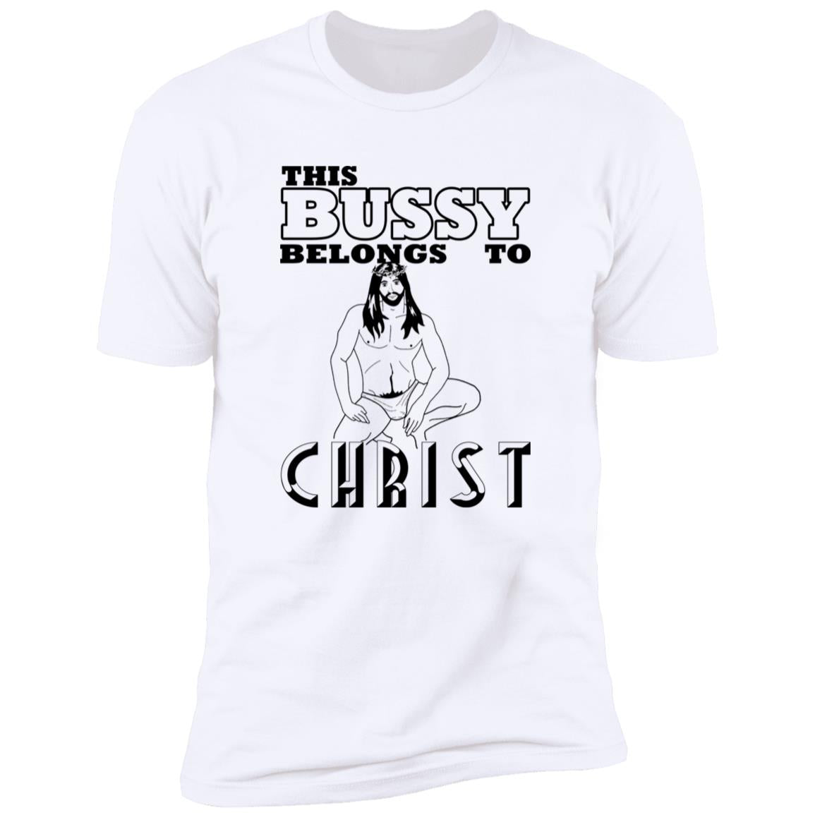 This Bussy Belongs To Christ Shirt