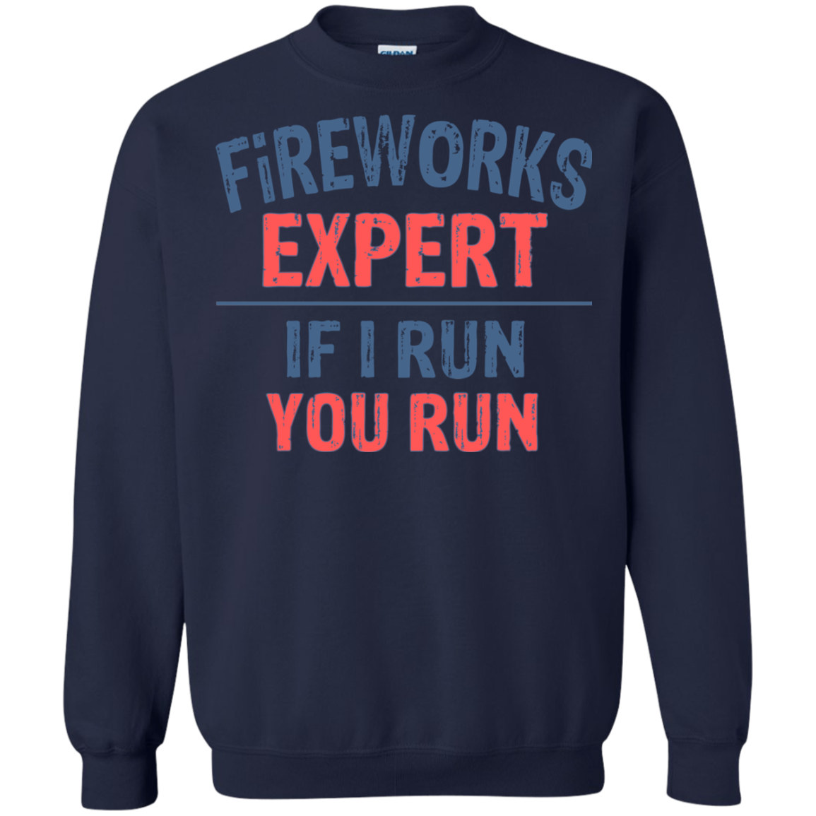 Fireworks Expert If I Run You Run Shirt, Hoodie - TeeDragons