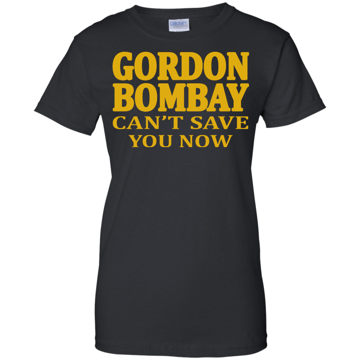 Gordon Bombay Can't Save You Now Shirt, Hoodie, Tank - TeeDragons