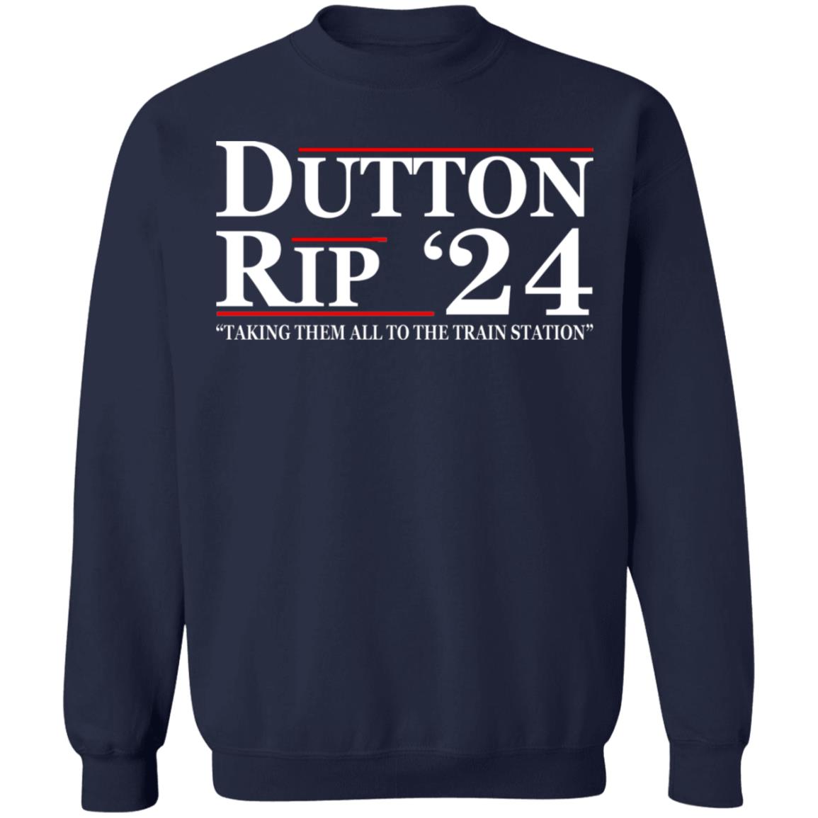 Dutton Rip 24 - Take Them All To The Train Station Shirt