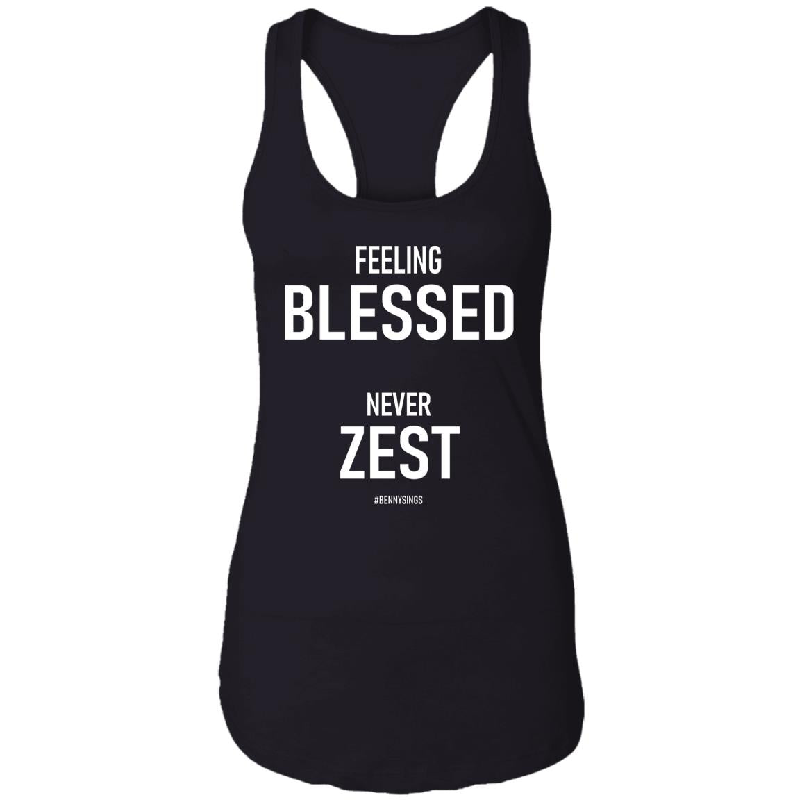 Feeling Blessed Never Zest Shirt