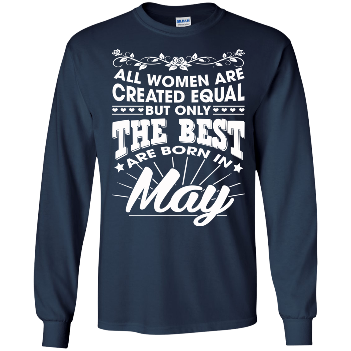 All Women Are Created Equal But Only The Best Are Born In May T-Shirt - TeeDragons