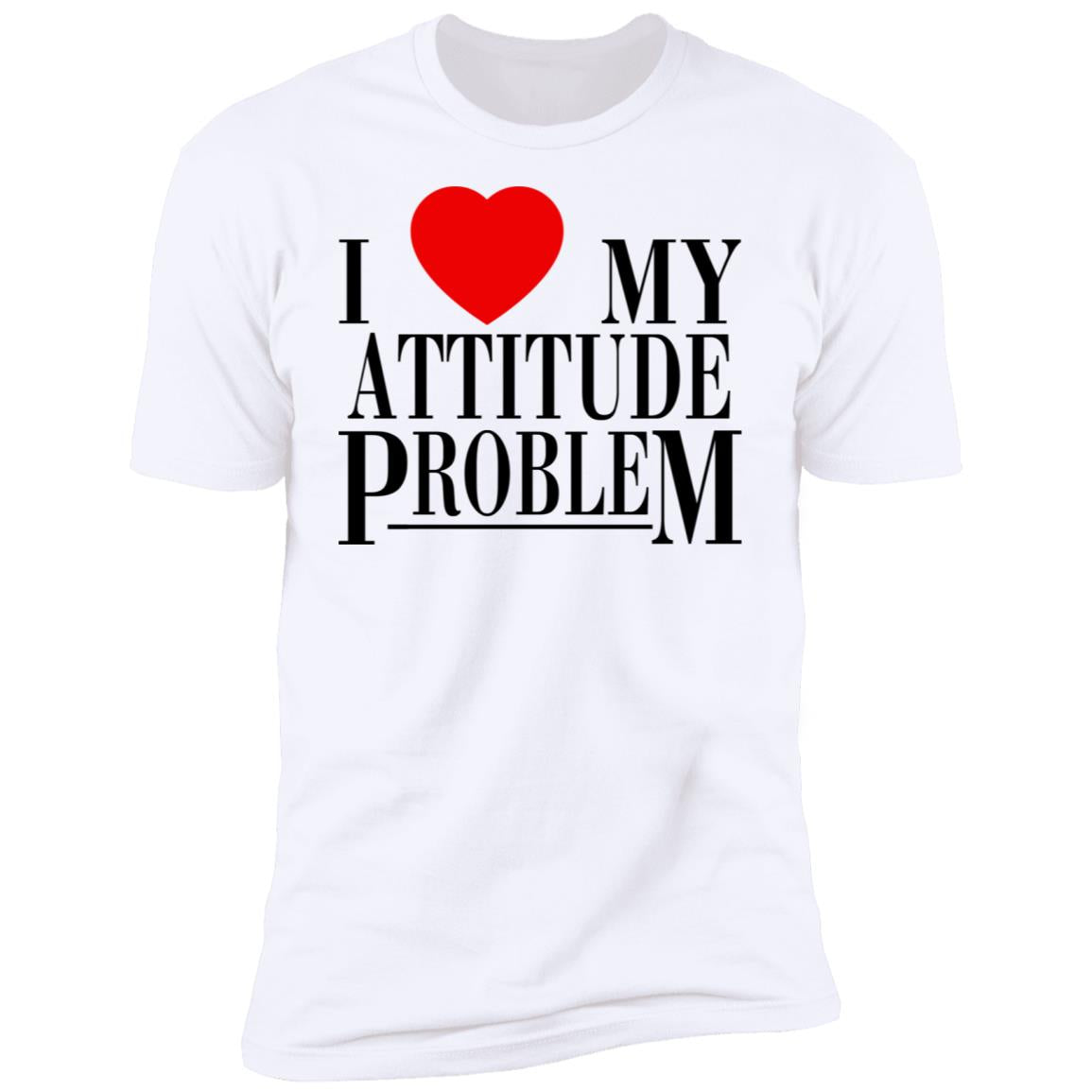 I Love My Attitude Problem Shirt