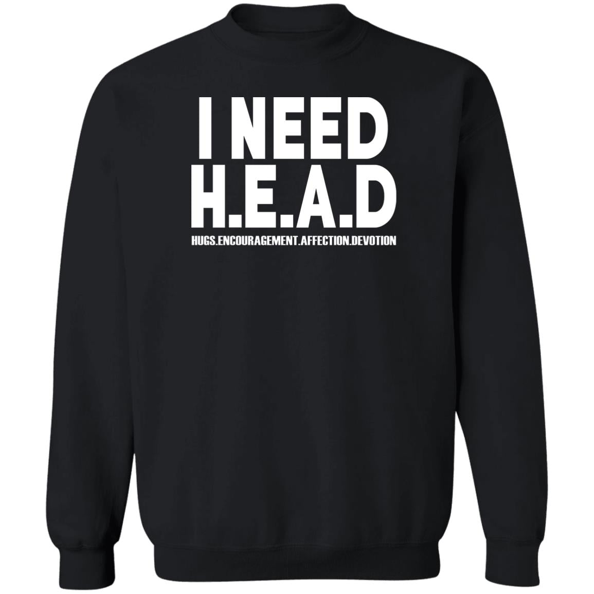 I Need HEAD Hugs Encouragement Affection Devotion Shirt