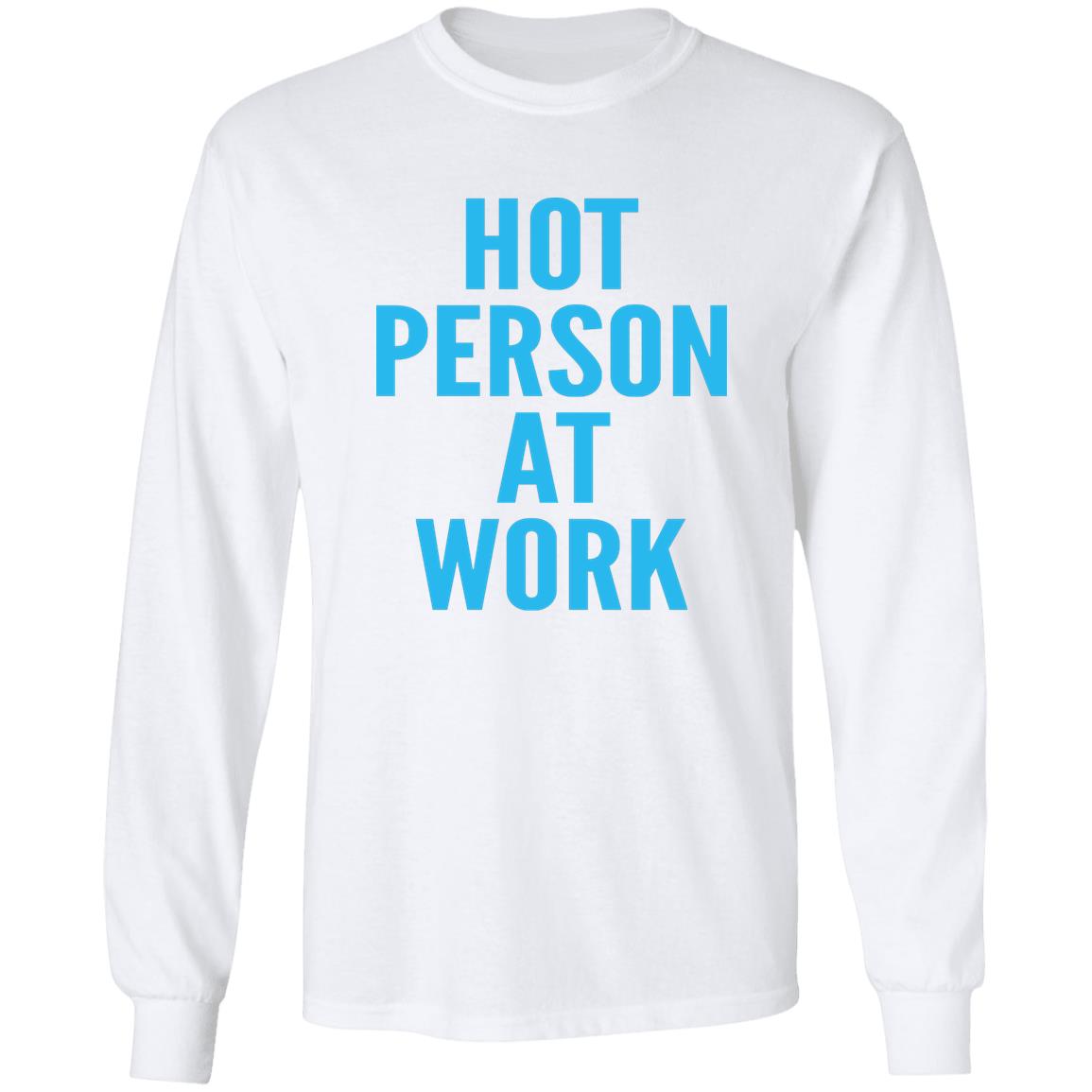 Hot Person At Work Shirt
