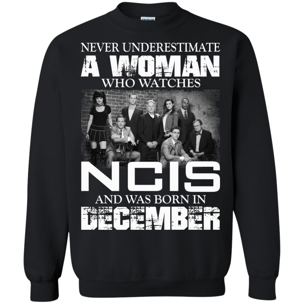 Never Underestimate A Woman Who Watches NCIS And Was Born In December T-Shirt - TeeDragons