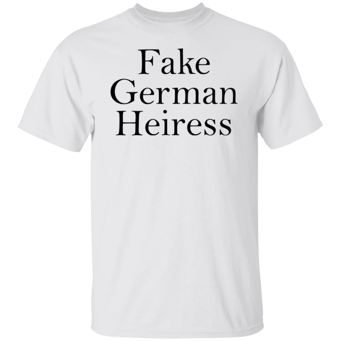 Fake German Heiress Shirt
