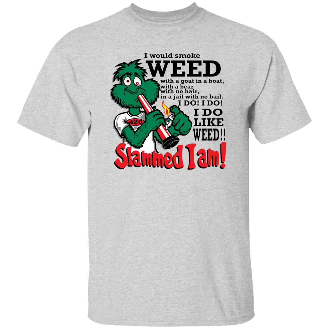 I Would Smoke Weed With A Goat In A Boat With A Bear Shirt