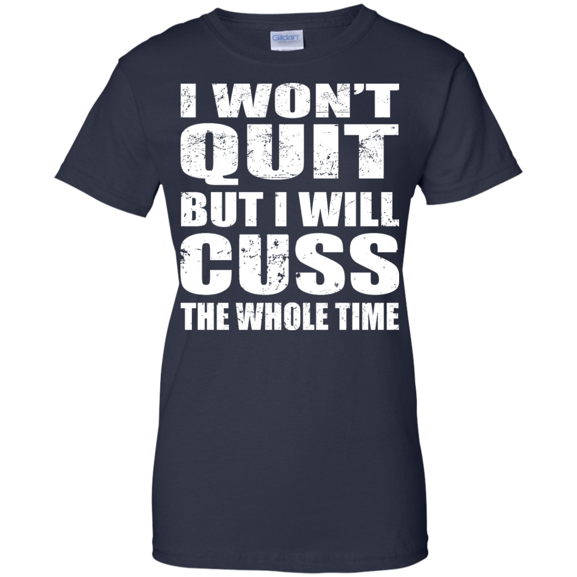 I Won't Quit But I Will Cuss The Whole Time Tank, Shirt - TeeDragons