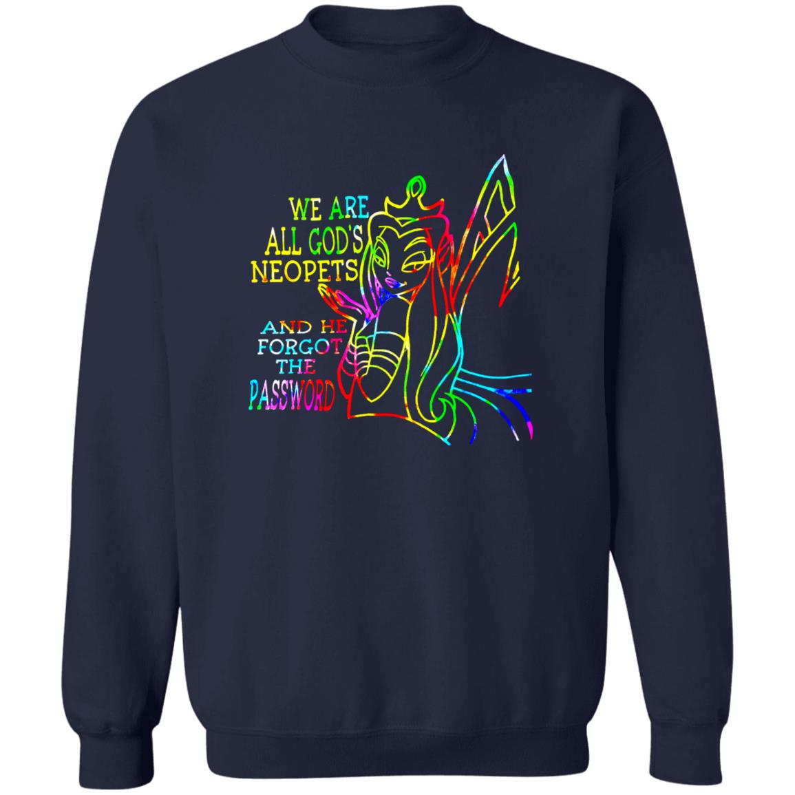 We Are All God's Neopets And He Forgot The Password Shirt