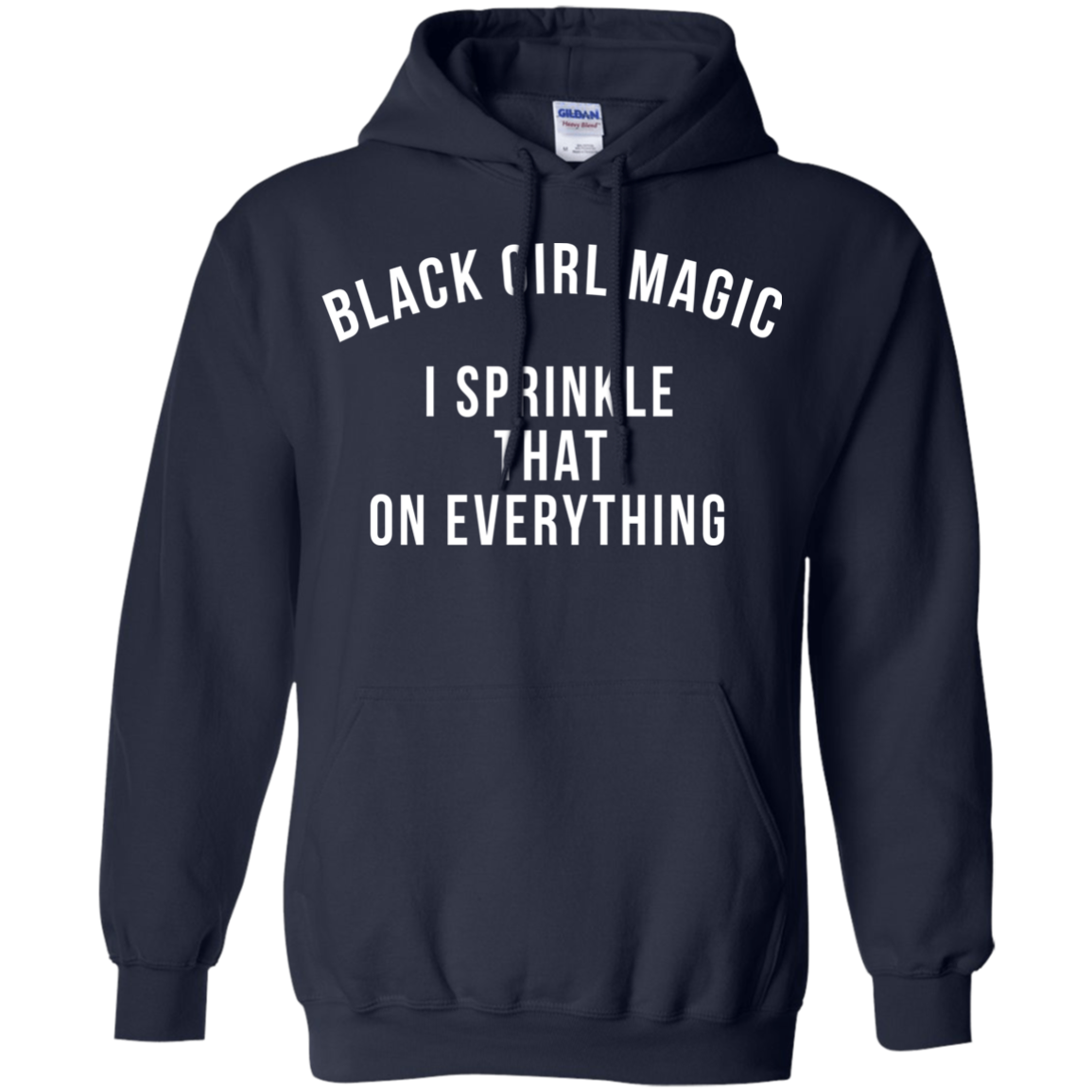 Black Girl Magic I Sprinkle That On Everything Shirt, Hoodie - TeeDragons