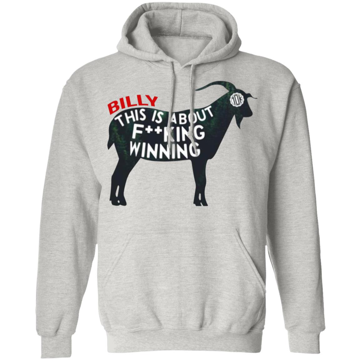 Billy This Is About F-cking Winning Shirt