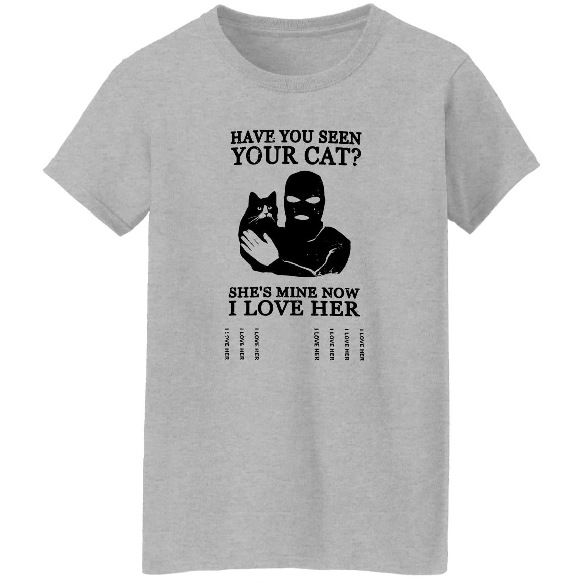 Have You Seen Your Cat Shirt